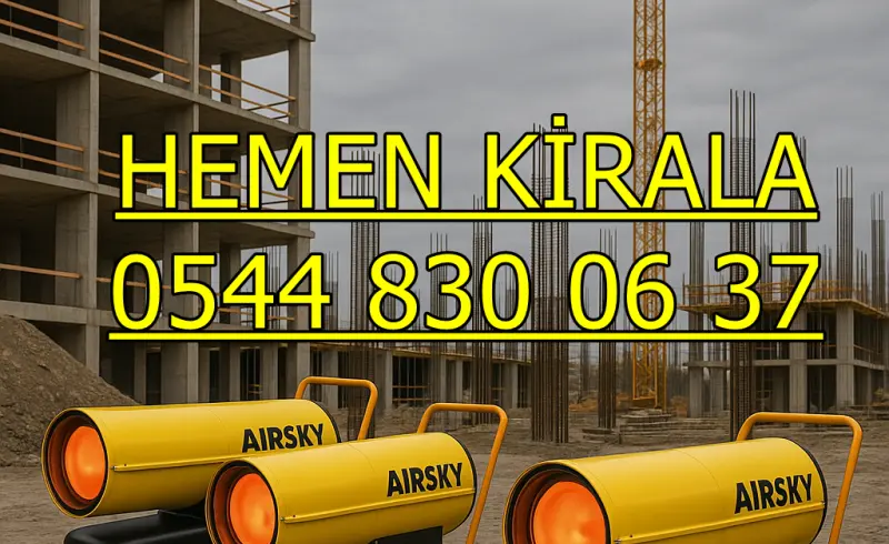 Ankara Kiralık Mazotlu Isıtıcı Elektrikli Isımak
