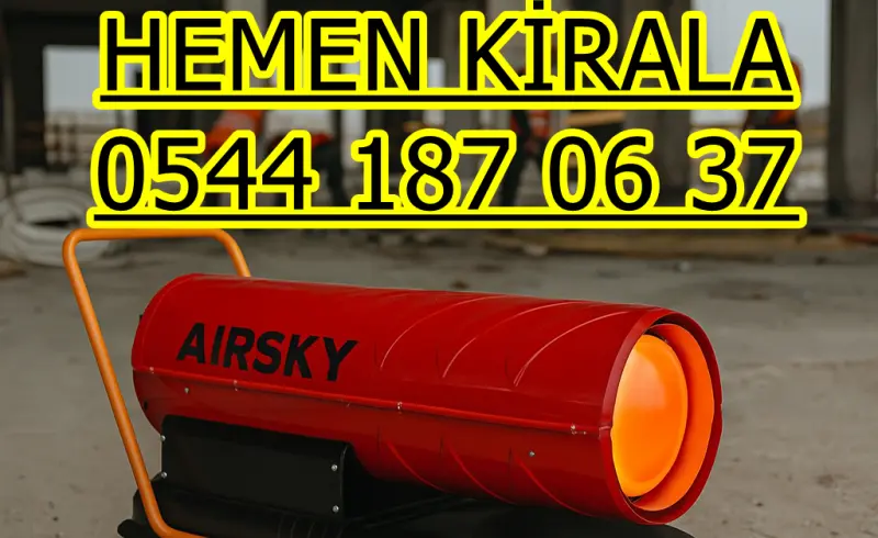 Ankara ve Etimesgut Kiralık Mazotlu Isıtıcı Elektrikli Isımak