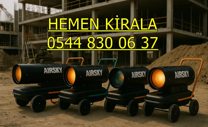 İzmir ve Sakarya Kiralık Mazotlu Isıtıcı Elektrikli Isımak