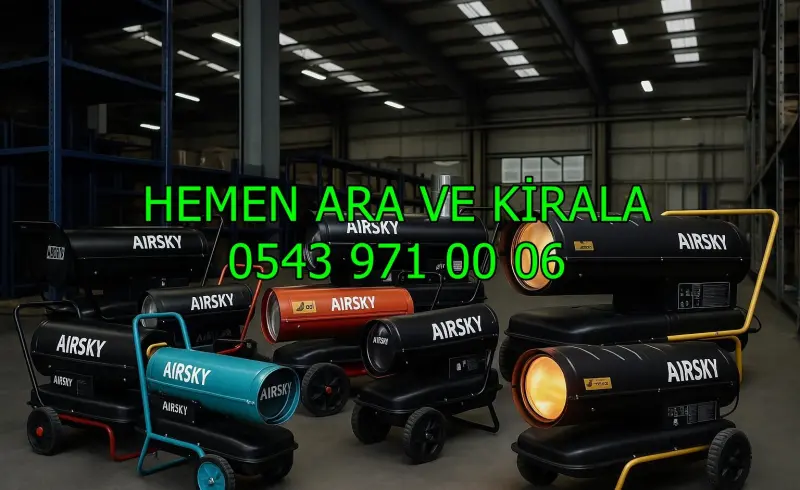 Kağıthane ve Ataşehir Kiralık Mazotlu Isıtıcı Elektrikli Isımak