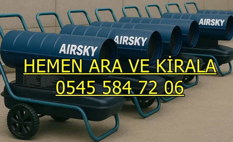 Sakarya ve Serdivan Kiralık Mazotlu Isıtıcı Elektrikli Isımak